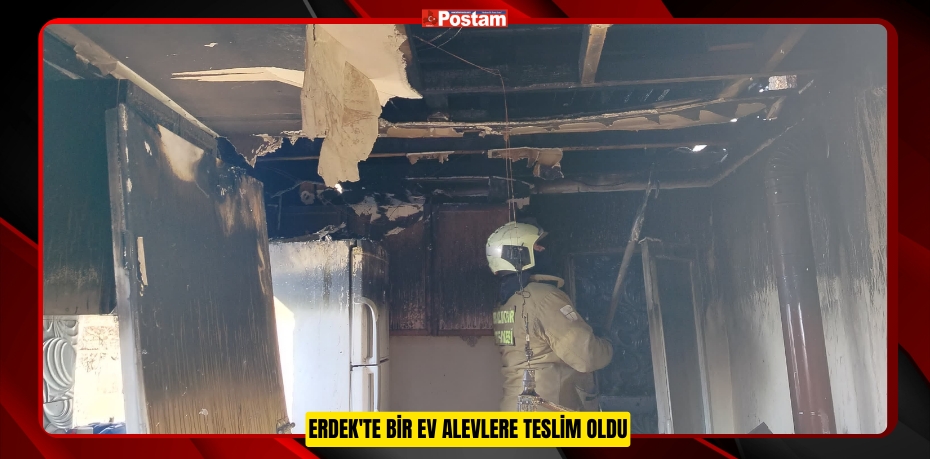 Erdek'te bir ev alevlere teslim oldu  