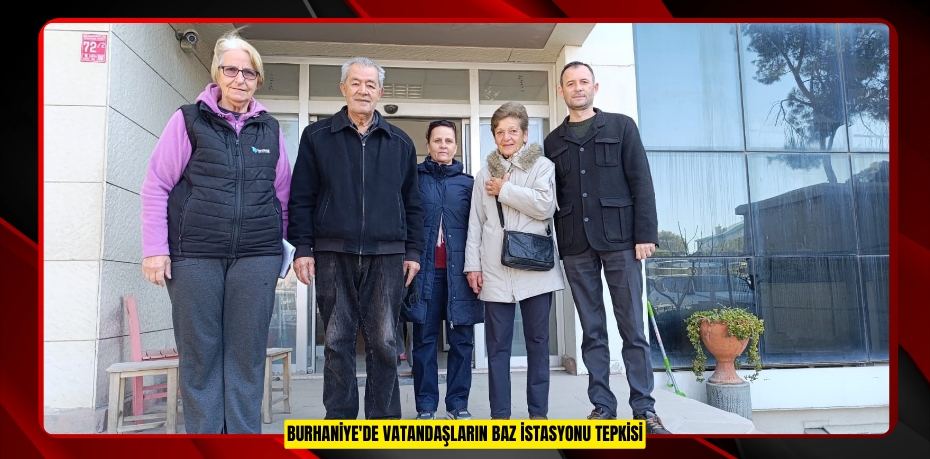 Burhaniye'de vatandaşların baz istasyonu tepkisi