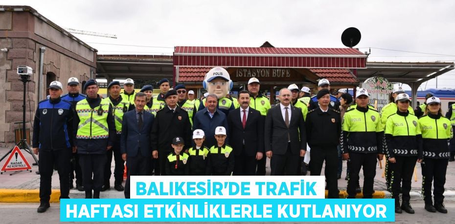 Balıkesir'de Trafik Haftası etkinliklerle kutlanıyor