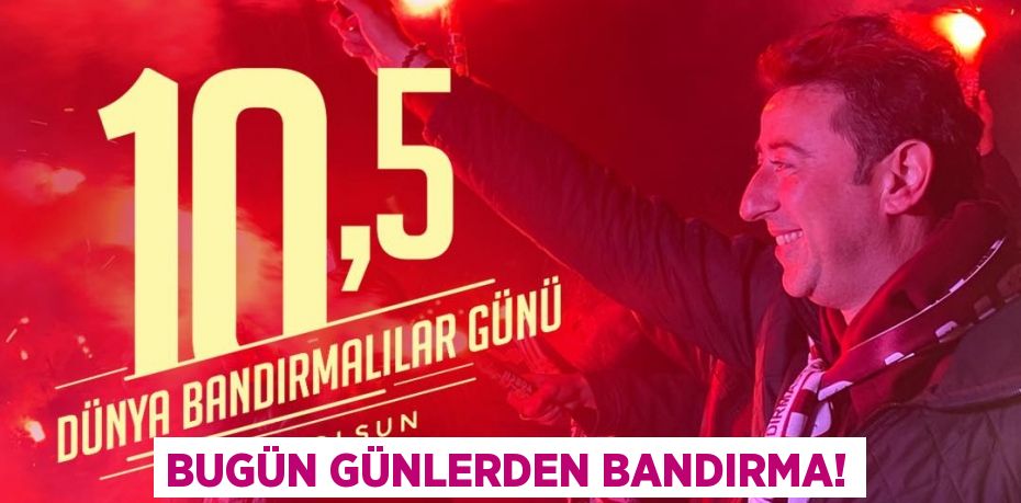 Bugün günlerden Bandırma!