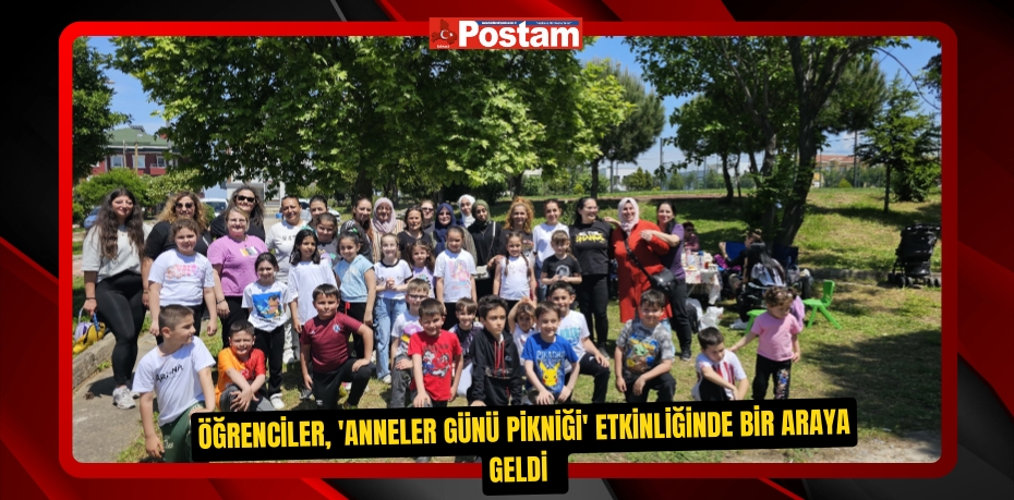 Öğrenciler, 'Anneler Günü Pikniği' etkinliğinde bir araya geldi  