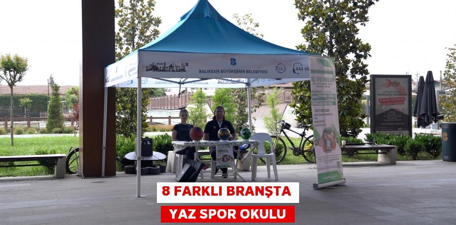 8 FARKLI BRANŞTA  YAZ SPOR OKULU