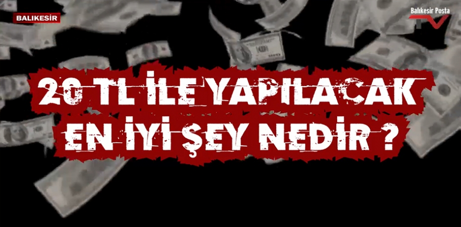 20 TL İLE YAPILACAK EN İYİ ŞEY NEDİR ? 3
