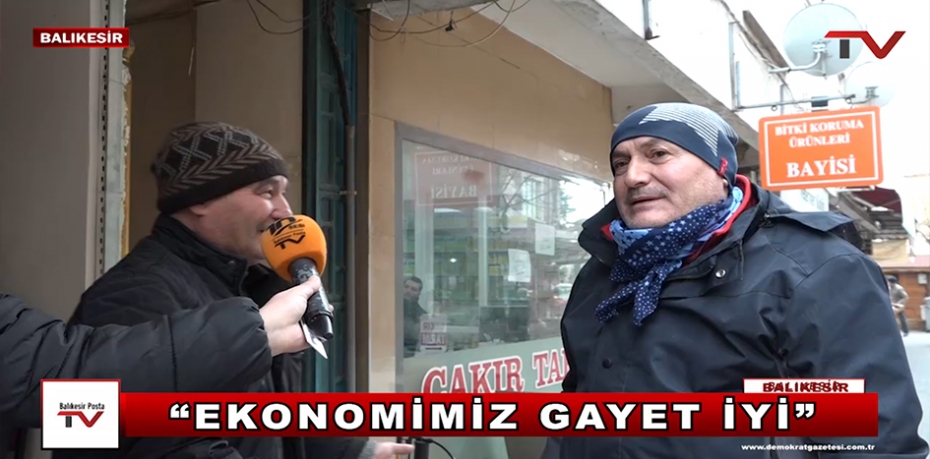 "EKONOMİ GAYET İYİ"