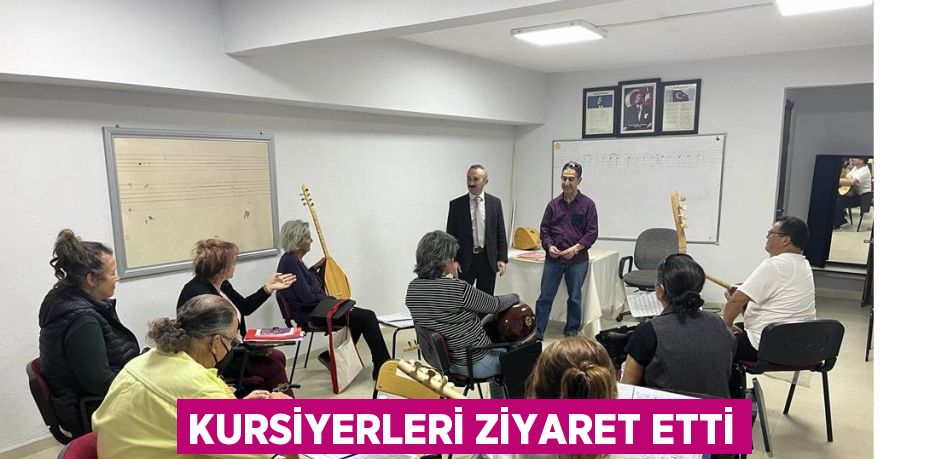 Kursiyerleri ziyaret etti