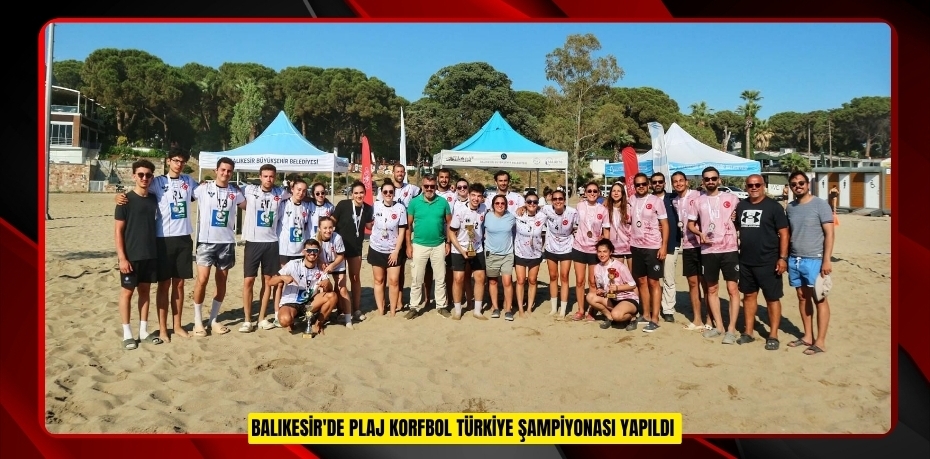 Balıkesir'de Plaj Korfbol Türkiye Şampiyonası yapıldı