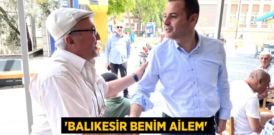 ‘BALIKESİR BENİM AİLEM’