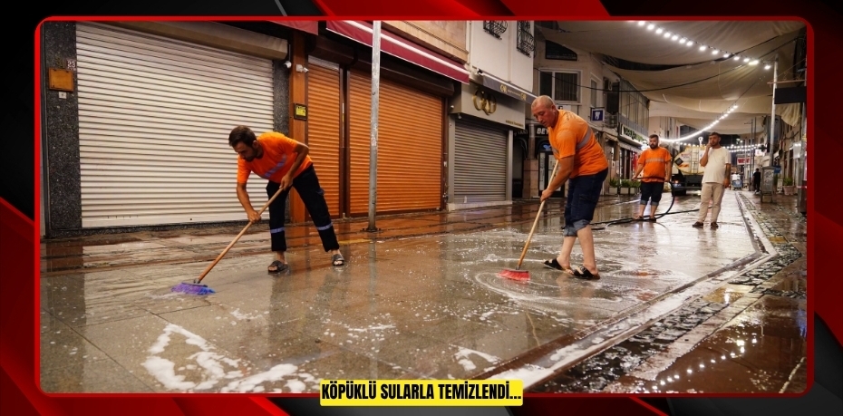 KÖPÜKLÜ SULARLA TEMİZLENDİ…
