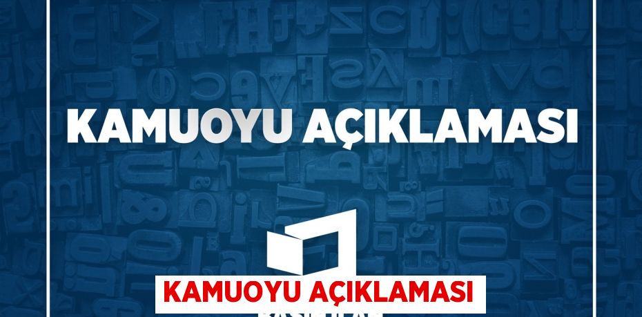 KAMUOYU AÇIKLAMASI