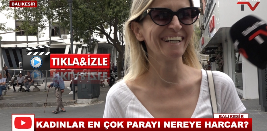 KADINLAR EN ÇOK PARAYI NEREYE HARCAR ?