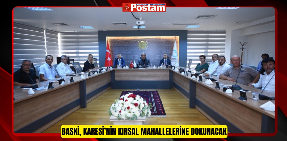 BASKİ, Karesi’nin kırsal mahallelerine dokunacak