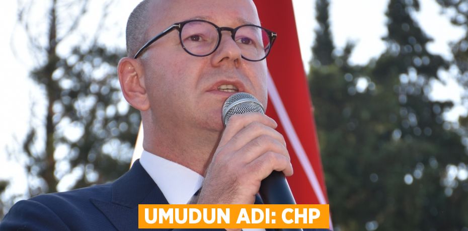 UMUDUN ADI: CHP