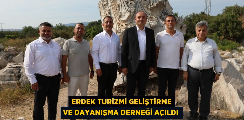 Erdek Turizmi Geliştirme ve Dayanışma Derneği Açıldı