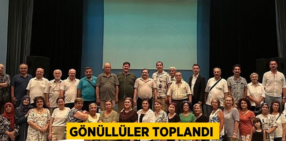 Gönüllüler toplandı