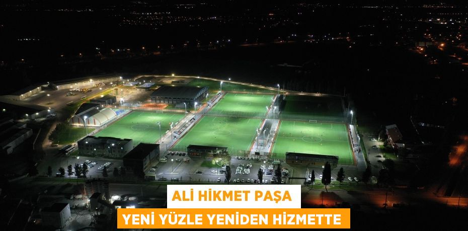 Ali Hikmet Paşa yeni yüzle yeniden hizmette