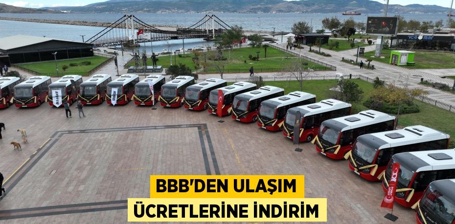 BBB’den ulaşım ücretlerine indirim