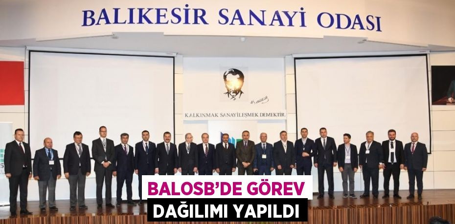 BALOSB’DE GÖREV DAĞILIMI YAPILDI