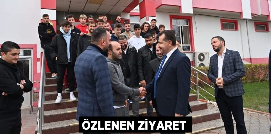 ÖZLENEN ZİYARET