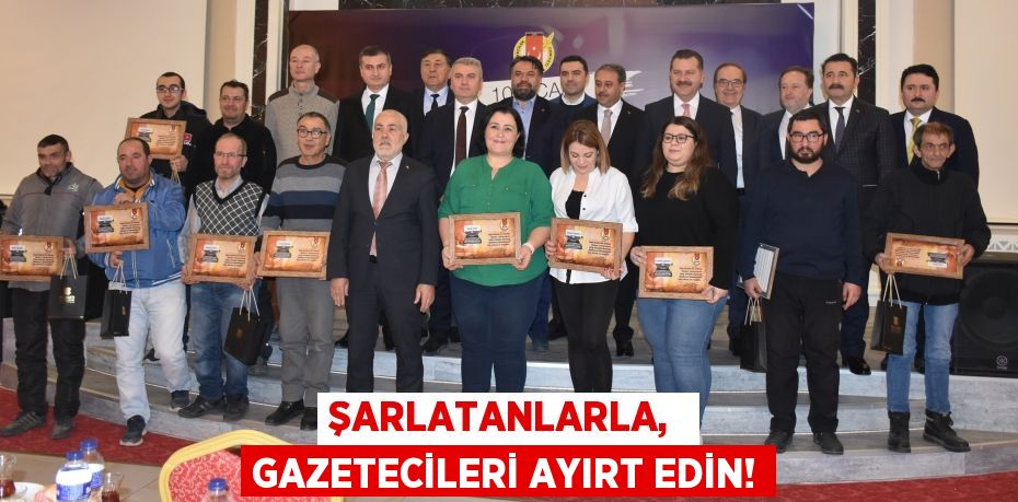 ŞARLATANLARLA, GAZETECİLERİ AYIRT EDİN!