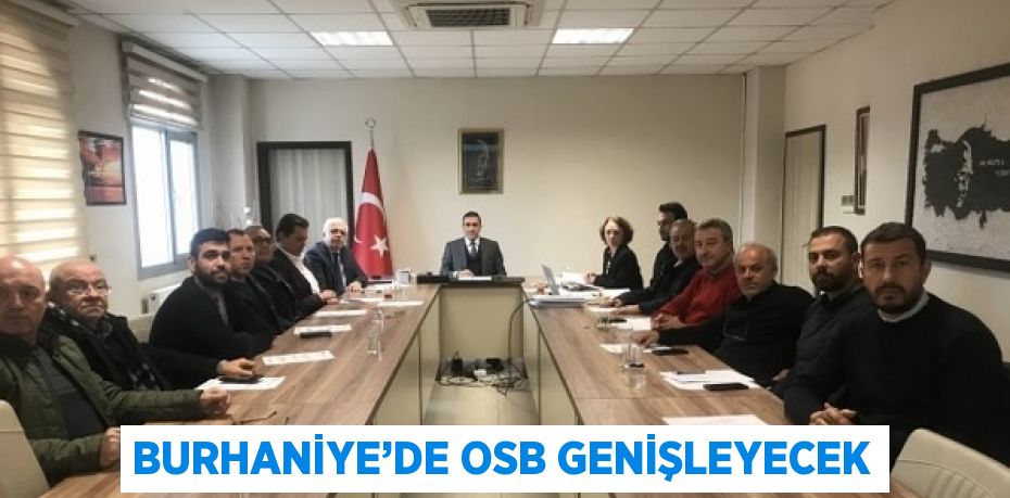 BURHANİYE’DE OSB GENİŞLEYECEK