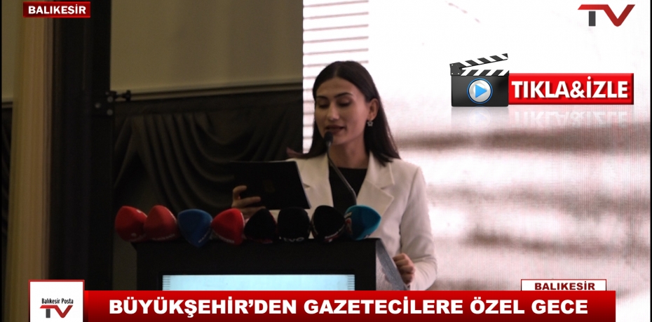 BÜYÜKŞEHİR’DEN GAZETECİLERE ÖZEL GECE 1