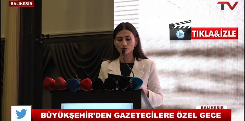 BÜYÜKŞEHİR’DEN GAZETECİLERE ÖZEL GECE 2