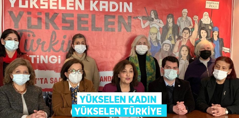 YÜKSELEN KADIN YÜKSELEN TÜRKİYE