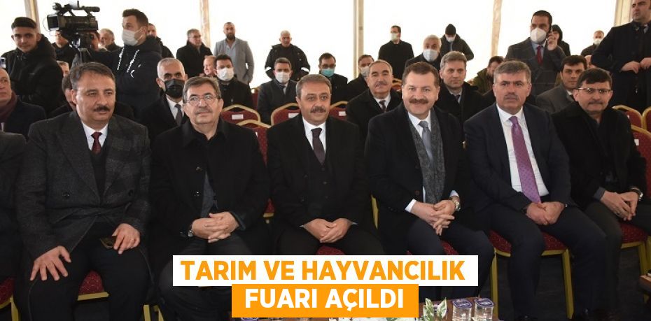 TARIM VE HAYVANCILIK  FUARI AÇILDI