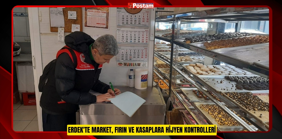 Erdek'te market, fırın ve kasaplara hijyen kontrolleri