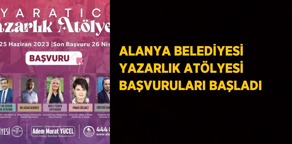 ALANYA BELEDİYESİ YAZARLIK ATÖLYESİ BAŞVURULARI BAŞLADI