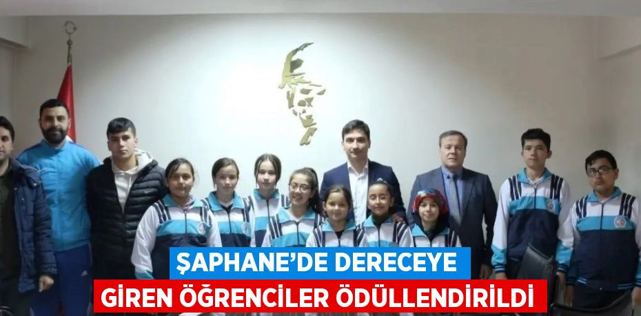 ŞAPHANE’DE DERECEYE GİREN ÖĞRENCİLER ÖDÜLLENDİRİLDİ