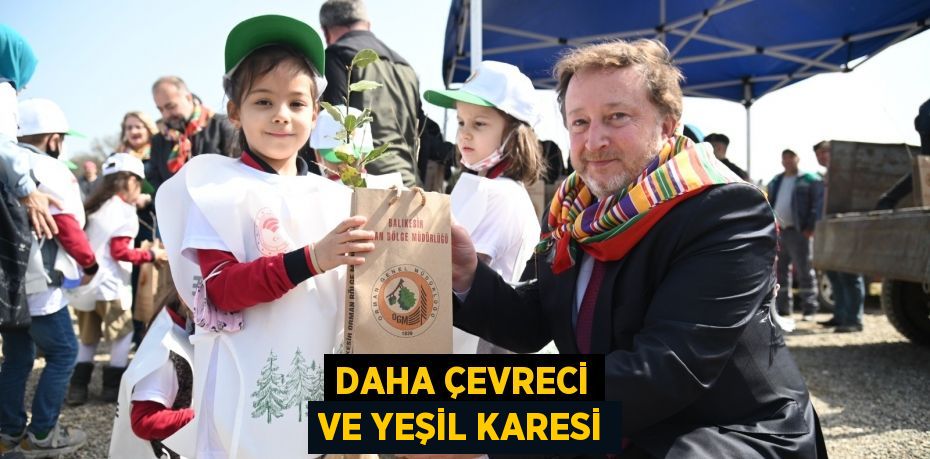 DAHA ÇEVRECİ VE YEŞİL KARESİ