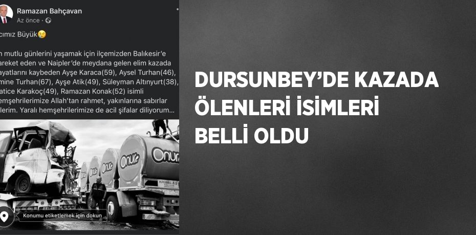 DURSUNBEY’DE KAZADA ÖLENLERİ İSİMLERİ BELLİ OLDU