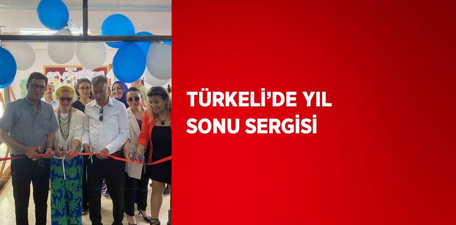 TÜRKELİ’DE YIL SONU SERGİSİ