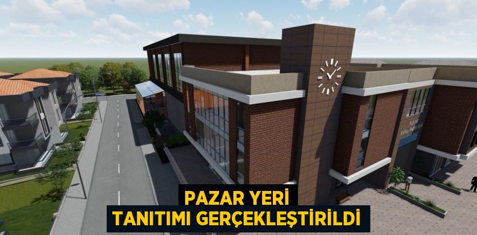 Pazar yeri tanıtımı gerçekleştirildi