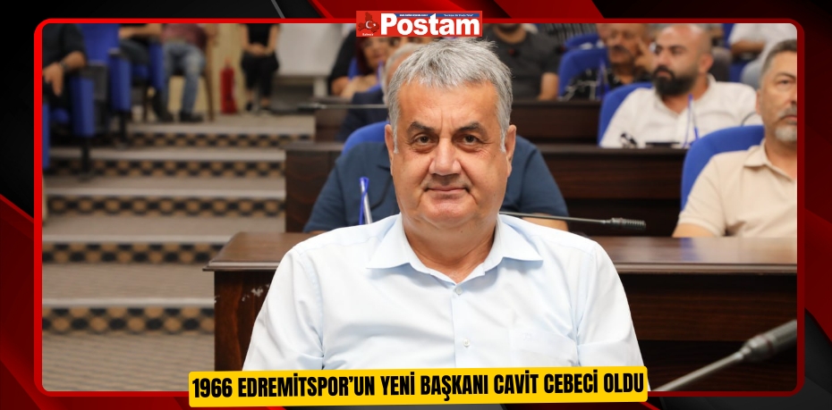 1966 Edremitspor’un Yeni Başkanı Cavit Cebeci Oldu