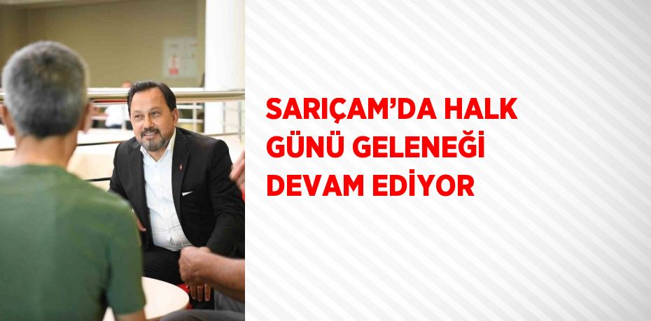 SARIÇAM’DA HALK GÜNÜ GELENEĞİ DEVAM EDİYOR