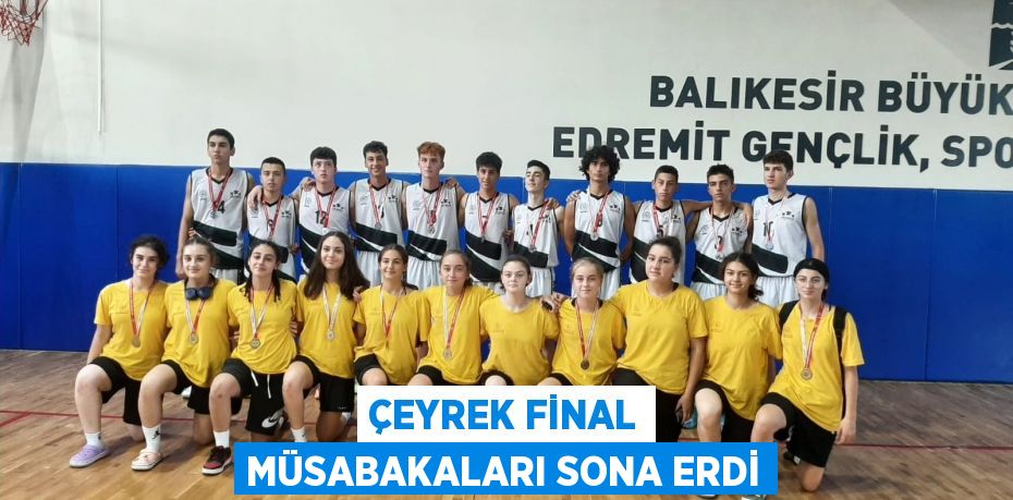 Çeyrek Final Müsabakaları sona erdi