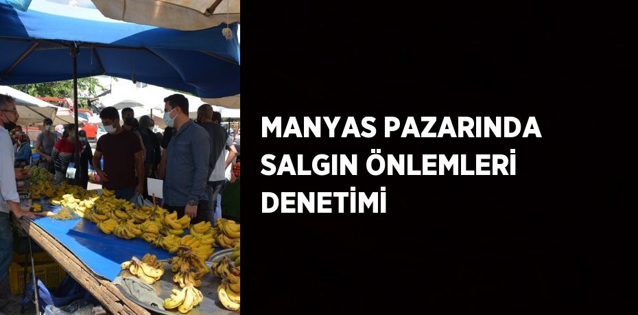 MANYAS PAZARINDA SALGIN ÖNLEMLERİ DENETİMİ