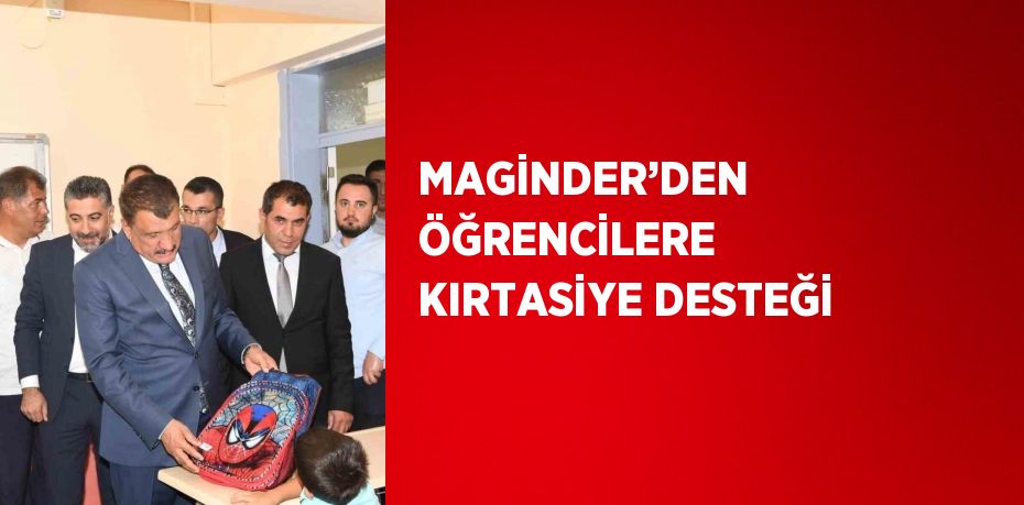 MAGİNDER’DEN ÖĞRENCİLERE KIRTASİYE DESTEĞİ