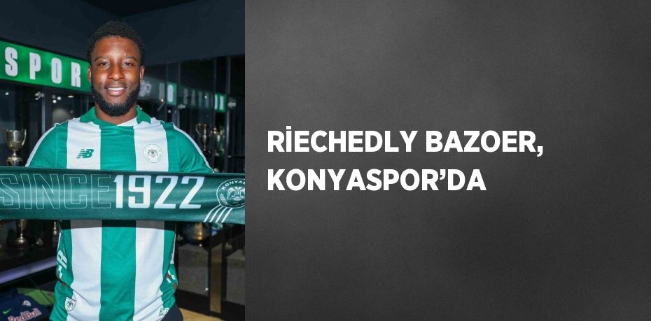 RİECHEDLY BAZOER, KONYASPOR’DA