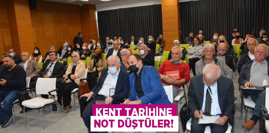 KENT TARİHİNE NOT DÜŞTÜLER!