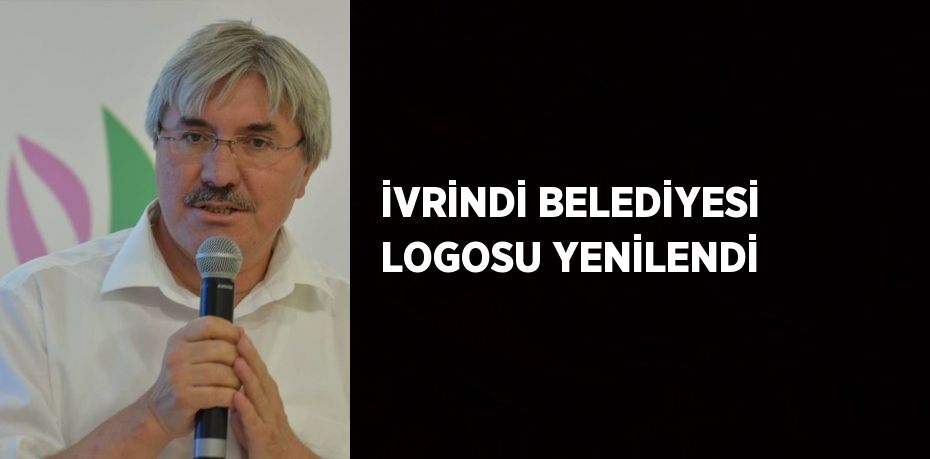 İVRİNDİ BELEDİYESİ LOGOSU YENİLENDİ