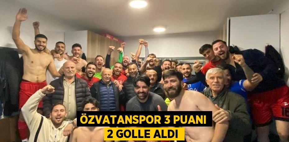 ÖZVATANSPOR 3 PUANI 2 GOLLE ALDI