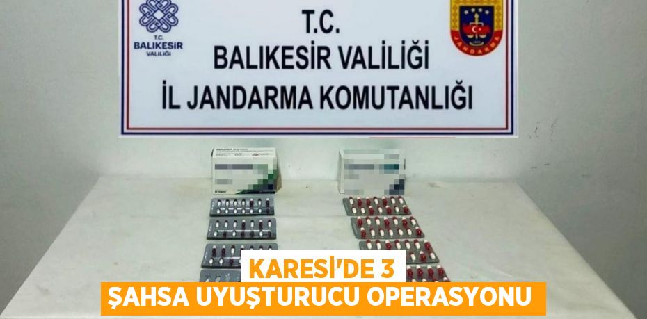 Karesi’de 3 şahsa uyuşturucu operasyonu