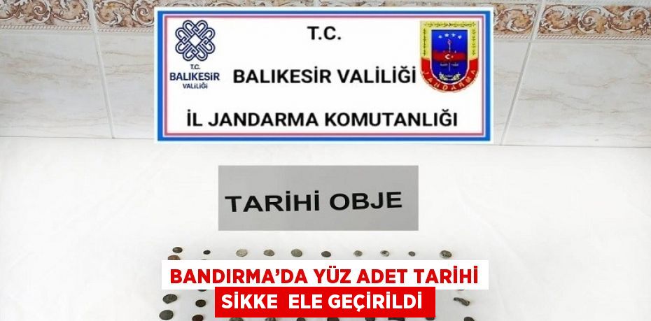 BANDIRMA’DA YÜZ ADET TARİHİ SİKKE  ELE GEÇİRİLDİ