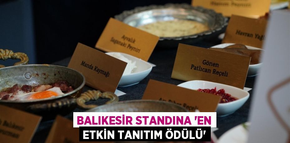 Balıkesir standına ‘En Etkin Tanıtım Ödülü’