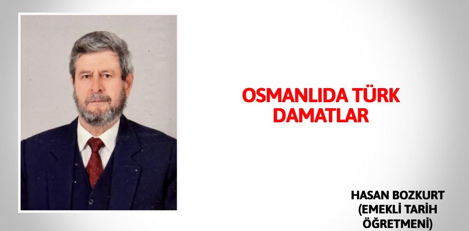 OSMANLIDA TÜRK DAMATLAR