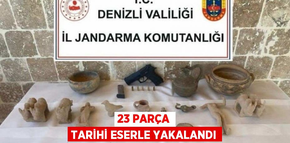 23 PARÇA TARİHİ ESERLE YAKALANDI