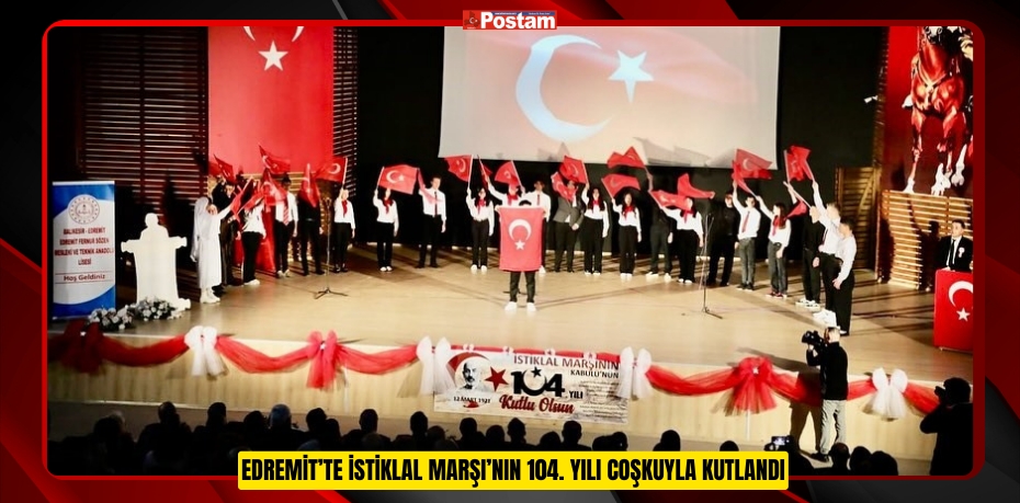 Edremit’te İstiklal Marşı’nın 104. yılı coşkuyla kutlandı  